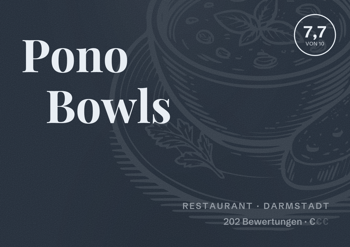 Illustriertes Poster von Pono Bowls, Restaurant in Darmstadt: Bewertung 7,7 von 10 aus 202 Bewertungen, Preisniveau €