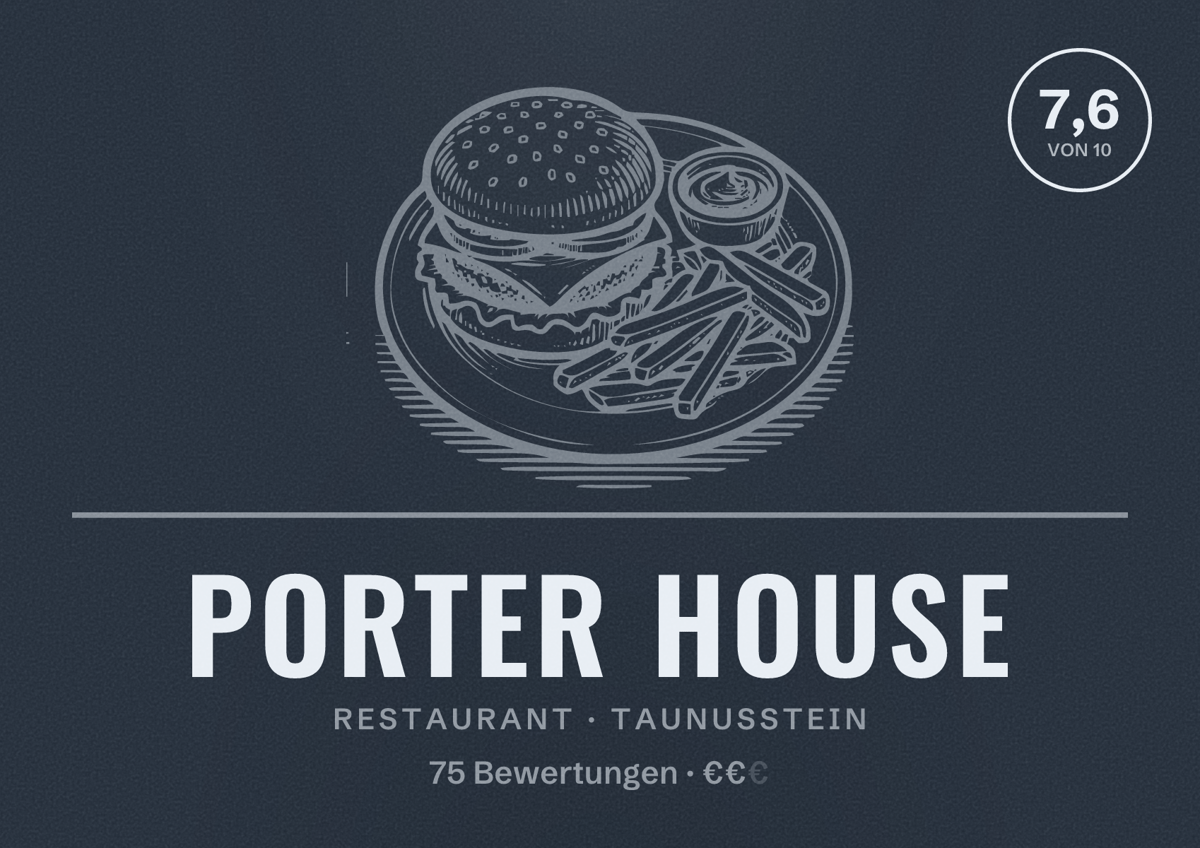 Illustriertes Poster von Porter House, Restaurant in Taunusstein: Bewertung 7,6 von 10 aus 75 Bewertungen, Preisniveau €€