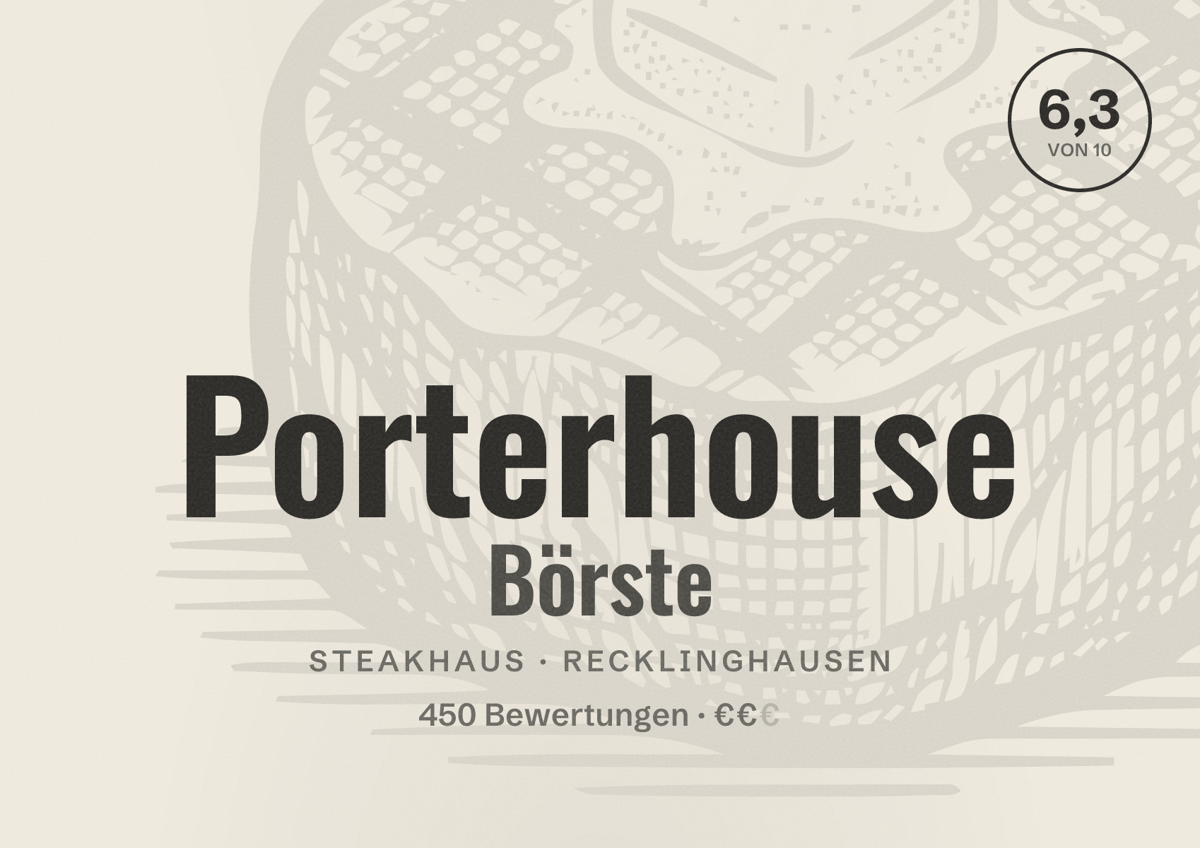Illustriertes Poster von Porterhouse Börste, Steakhaus in Recklinghausen: Bewertung 6,3 von 10 aus 450 Bewertungen, Preisniveau €€