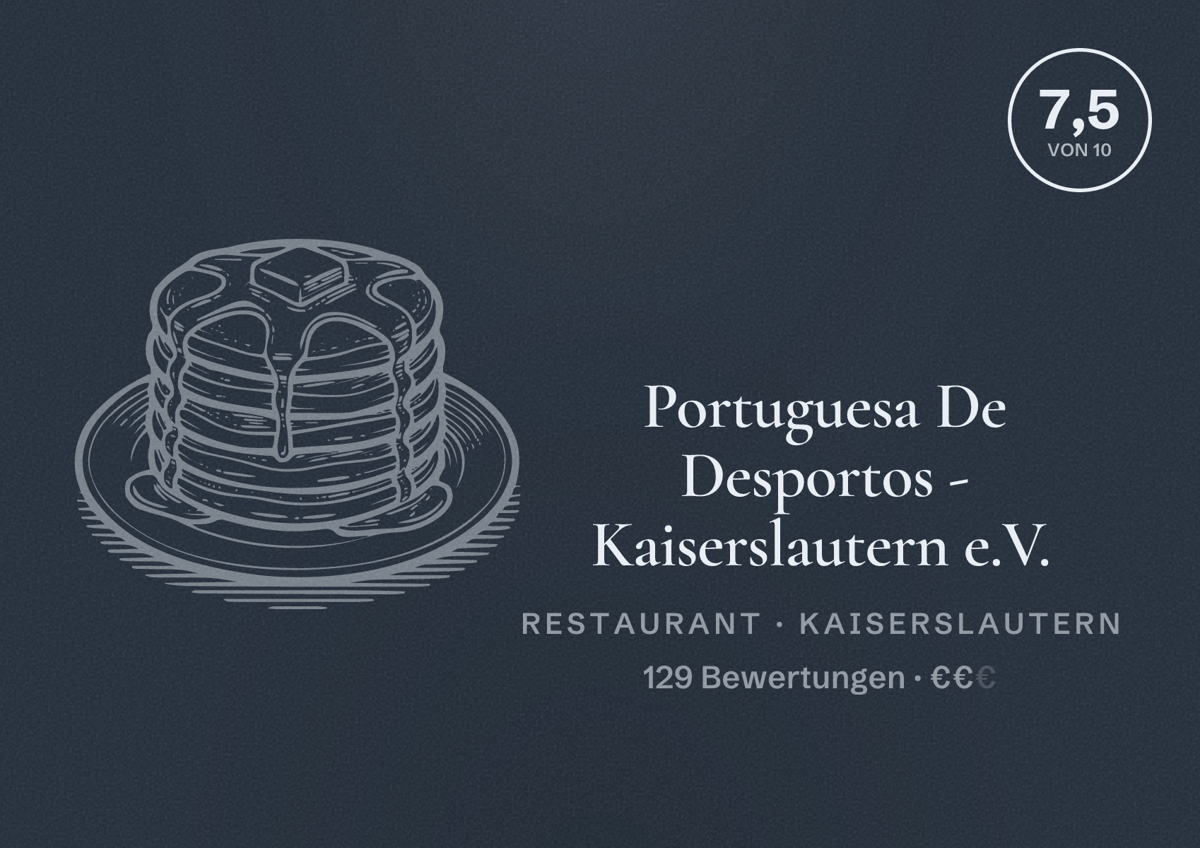 Illustriertes Poster von Portuguesa De Desportos - Kaiserslautern e.V., Restaurant in Kaiserslautern: Bewertung 7,5 von 10 aus 129 Bewertungen, Preisniveau €€