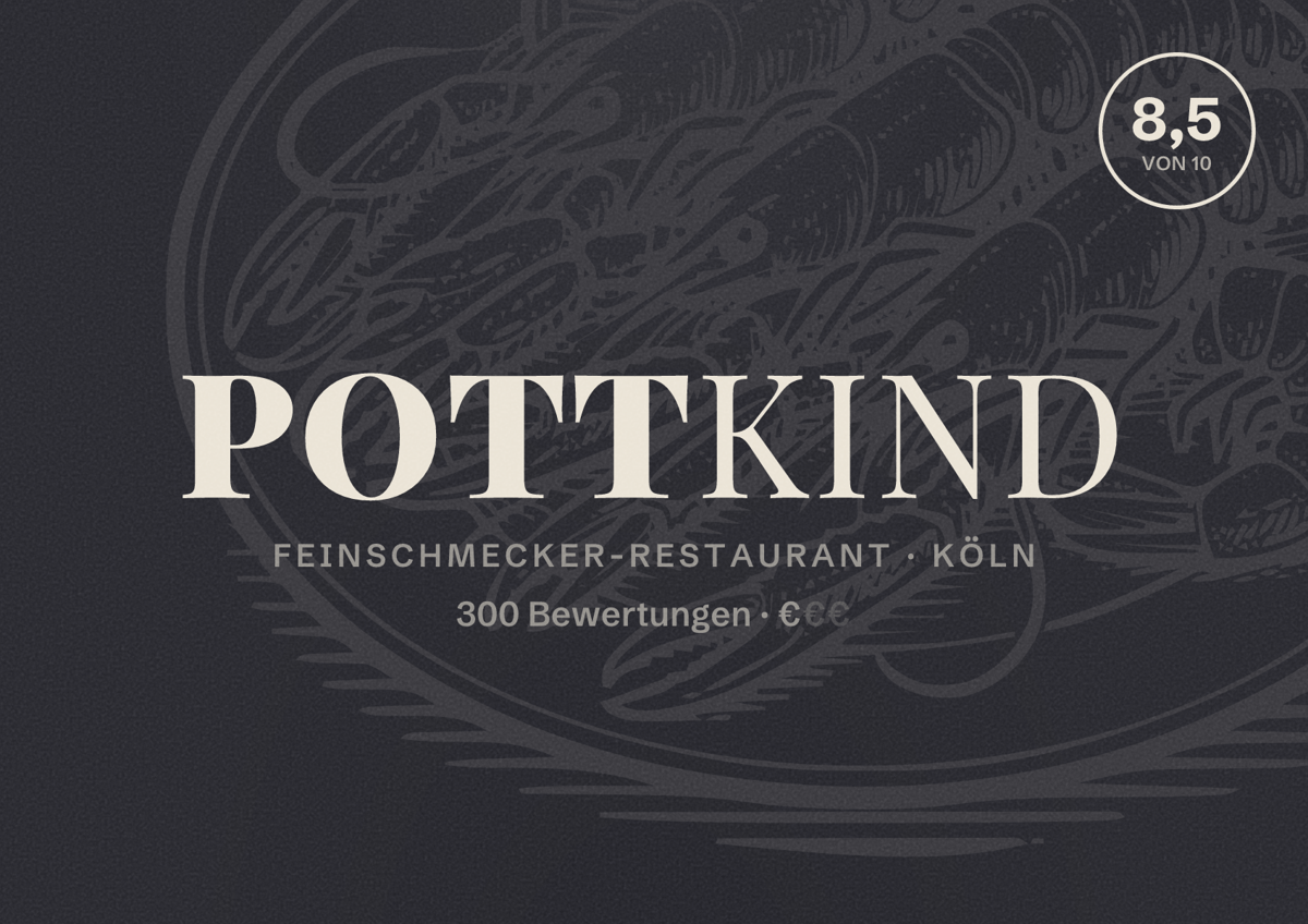 Illustriertes Poster von Pottkind, Feinschmecker-Restaurant in Köln: Bewertung 8,5 von 10 aus 300 Bewertungen, Preisniveau €