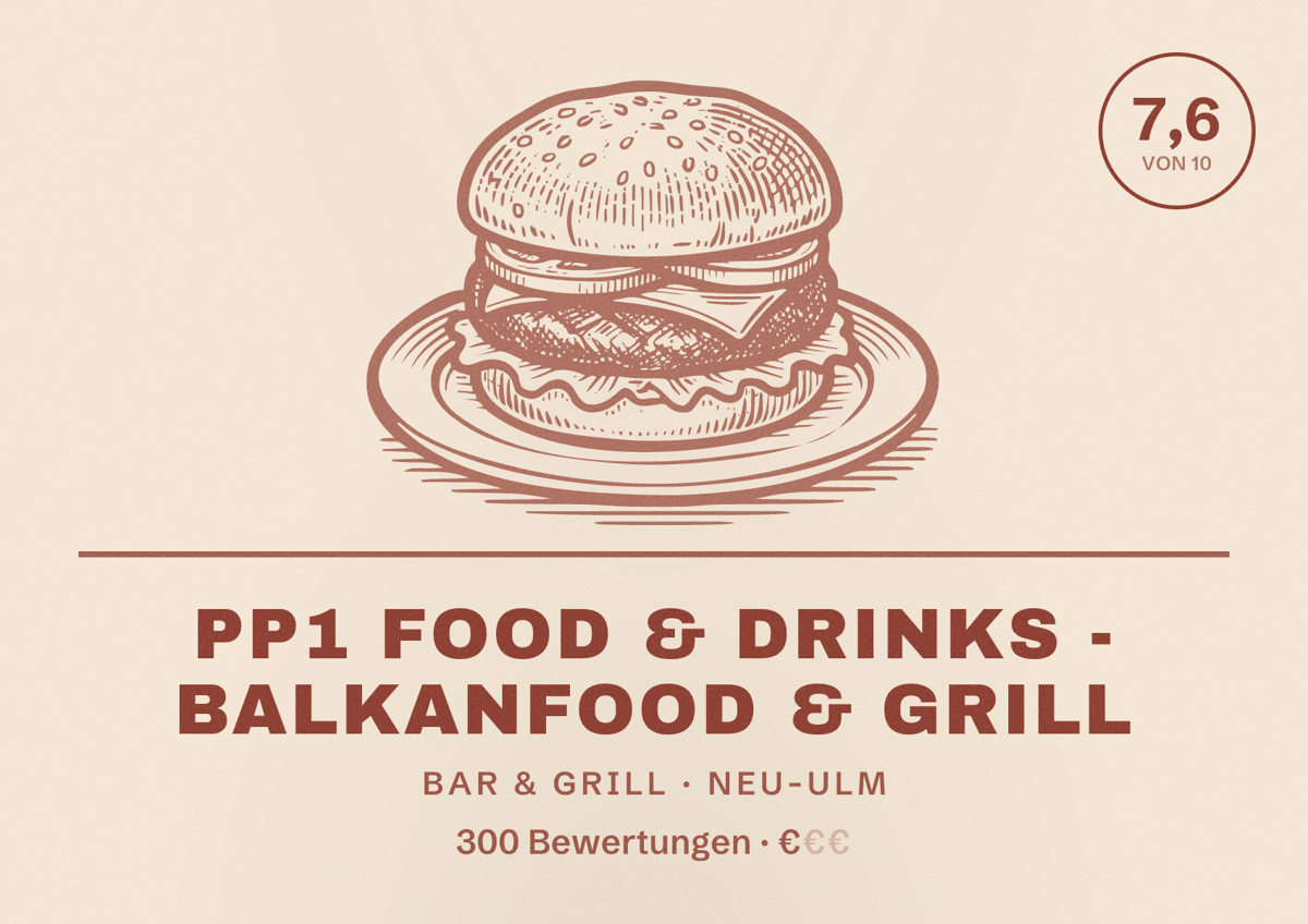 Illustriertes Poster von PP1 Food & Drinks - Balkanfood & Grill, Bar & Grill in Neu-Ulm: Bewertung 7,6 von 10 aus 300 Bewertungen, Preisniveau €