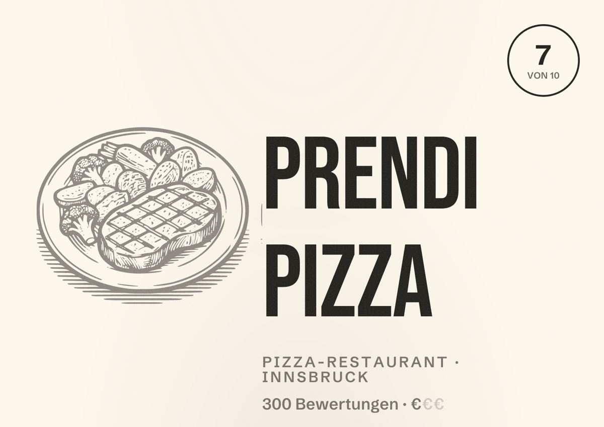 Illustriertes Poster von Prendi Pizza, Pizza-Restaurant in Innsbruck: Bewertung 7 von 10 aus 300 Bewertungen, Preisniveau €
