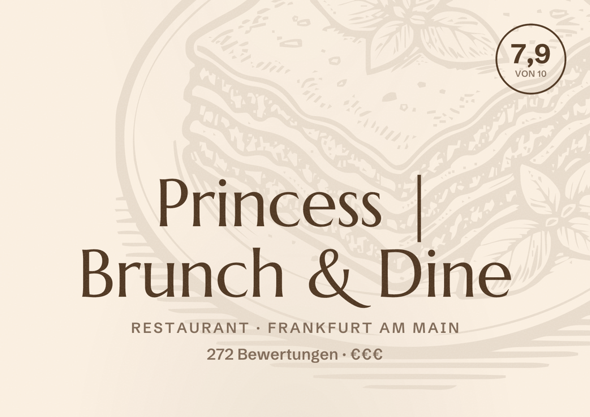 Illustriertes Poster von Princess | Brunch & Dine, Restaurant in Frankfurt am Main: Bewertung 7,9 von 10 aus 272 Bewertungen, Preisniveau €€€