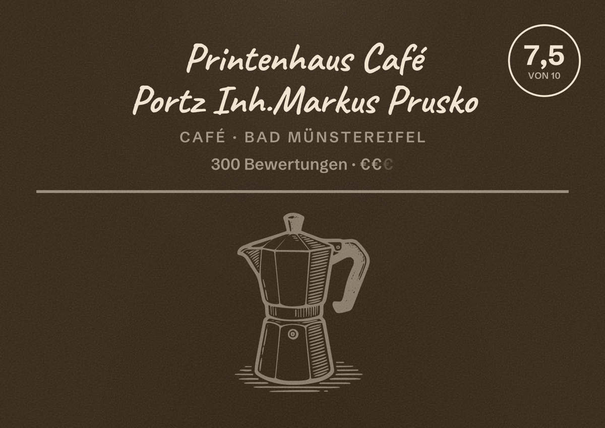 Illustriertes Poster von Printenhaus Café Portz Inh.Markus Prusko, Café in Bad Münstereifel: Bewertung 7,5 von 10 aus 300 Bewertungen, Preisniveau €€