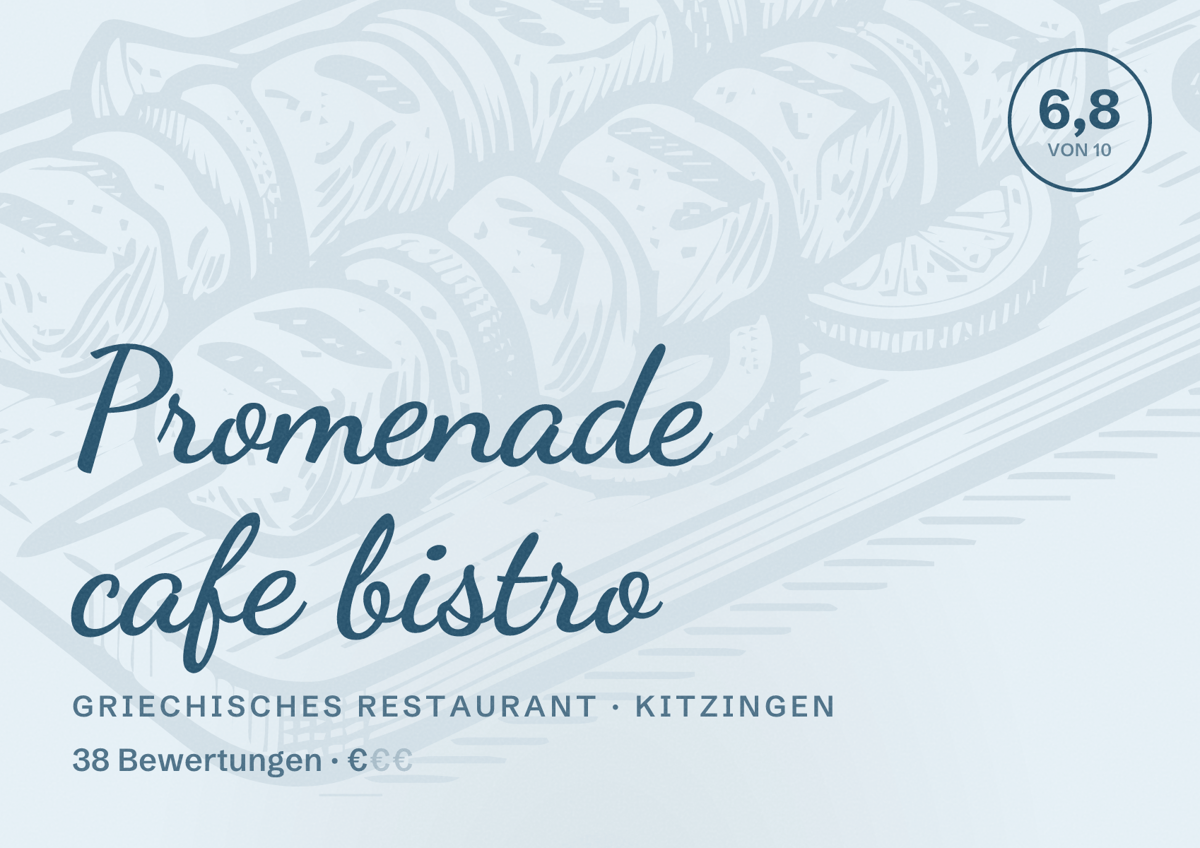 Illustriertes Poster von Promenade cafe bistro, Griechisches Restaurant in Kitzingen: Bewertung 6,8 von 10 aus 38 Bewertungen, Preisniveau €