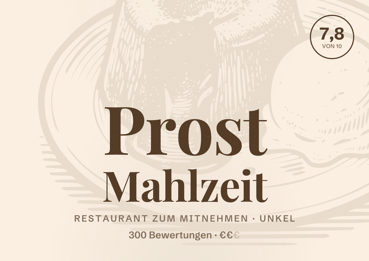 Illustriertes Poster von Prost Mahlzeit, Restaurant zum Mitnehmen in Unkel: Bewertung 7,8 von 10 aus 300 Bewertungen, Preisniveau €€