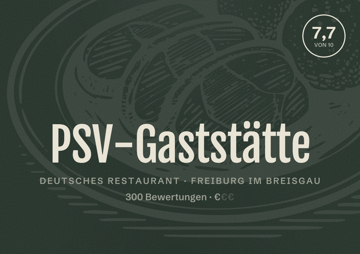 Illustriertes Poster von PSV-Gaststätte, Deutsches Restaurant in Freiburg im Breisgau: Bewertung 7,7 von 10 aus 300 Bewertungen, Preisniveau €