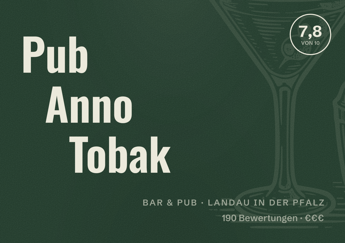 Illustriertes Poster von Pub Anno Tobak, Bar & Pub in Landau in der Pfalz: Bewertung 7,8 von 10 aus 190 Bewertungen, Preisniveau €€€