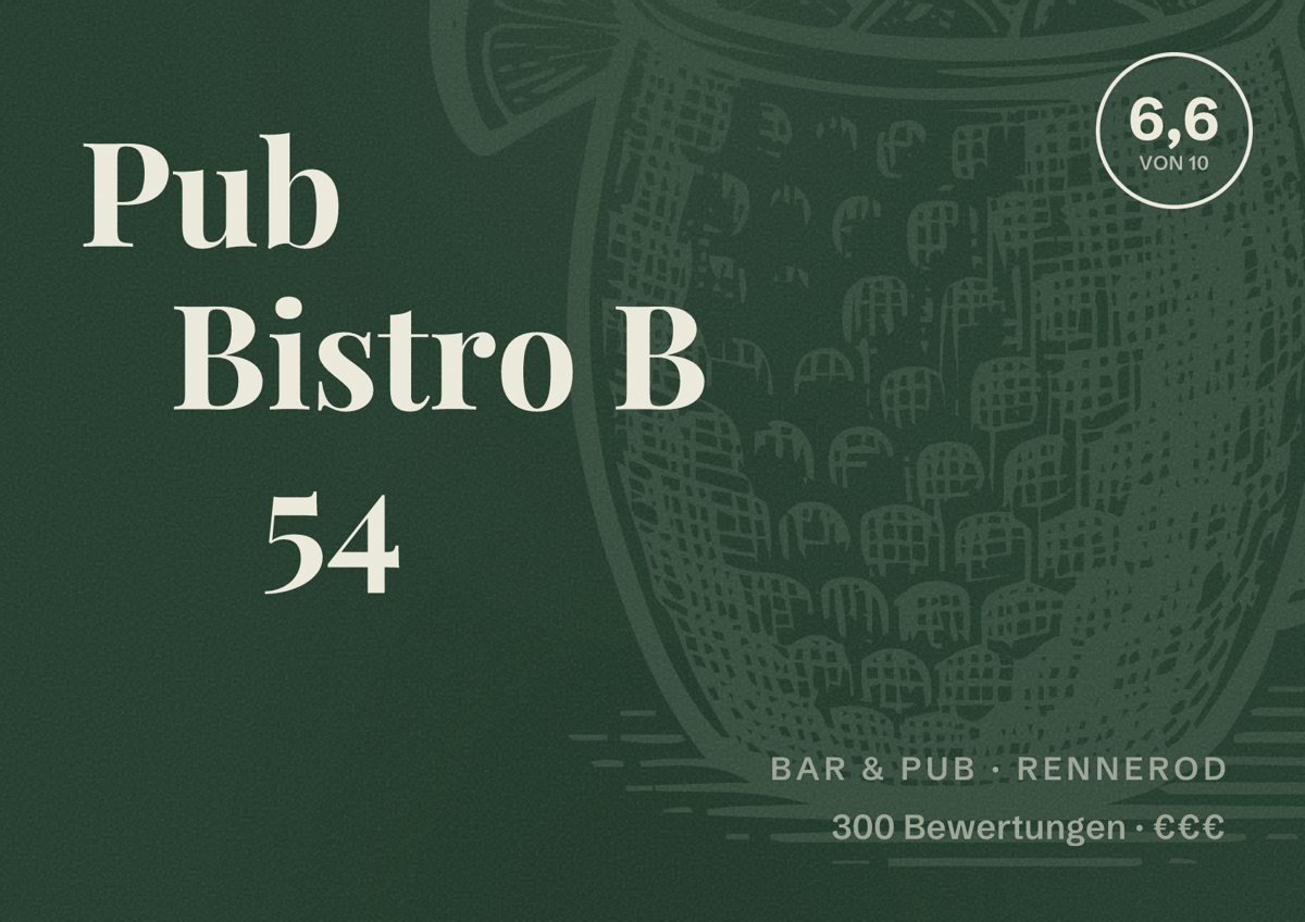 Illustriertes Poster von Pub Bistro B 54, Bar & Pub in Rennerod: Bewertung 6,6 von 10 aus 300 Bewertungen, Preisniveau €€€