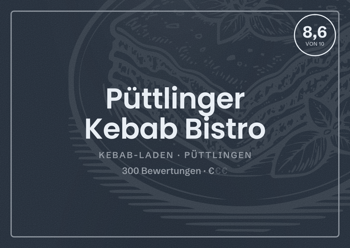 Illustriertes Poster von Püttlinger Kebab Bistro, Kebab-Laden in Püttlingen: Bewertung 8,6 von 10 aus 300 Bewertungen, Preisniveau €