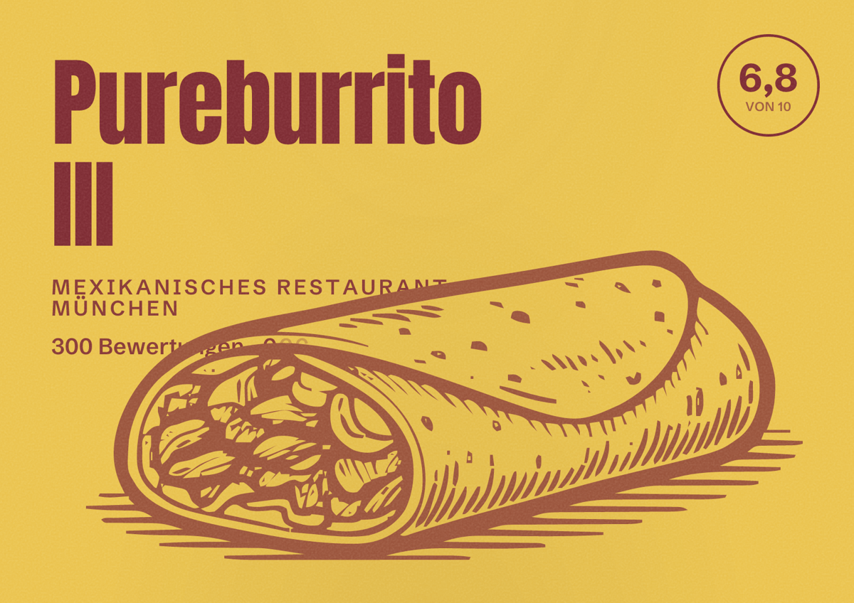 Illustriertes Poster von Pureburrito III, Mexikanisches Restaurant in München: Bewertung 6,8 von 10 aus 300 Bewertungen, Preisniveau €