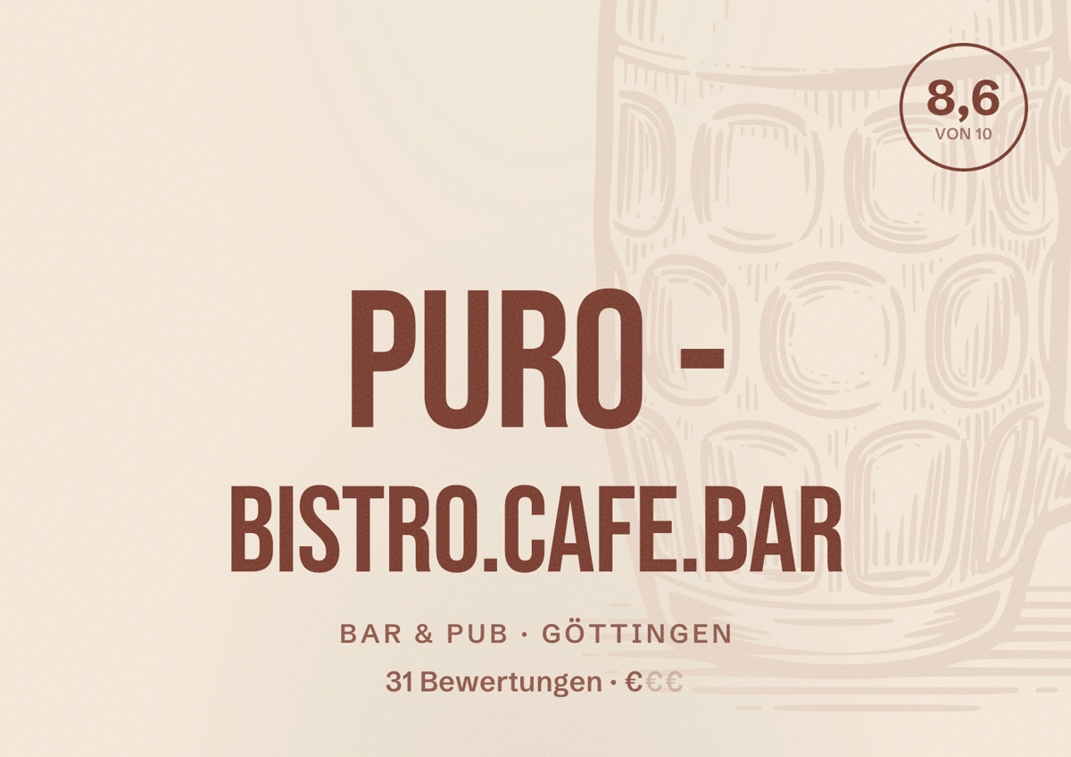 Illustriertes Poster von PURO - Bistro.Cafe.Bar, Bar & Pub in Göttingen: Bewertung 8,6 von 10 aus 31 Bewertungen, Preisniveau €