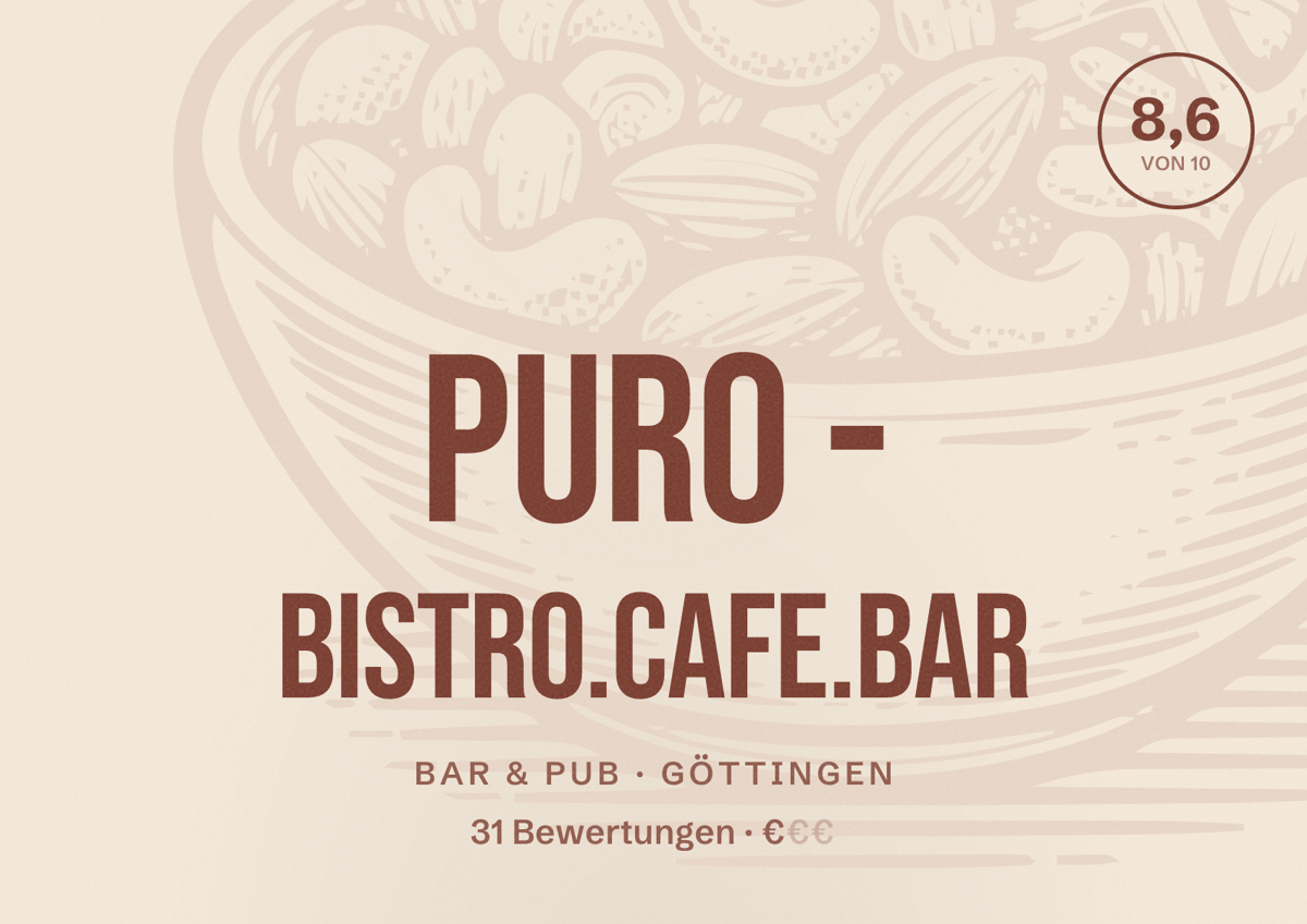 Illustriertes Poster von PURO - Bistro.Cafe.Bar, Bar & Pub in Göttingen: Bewertung 8,6 von 10 aus 31 Bewertungen, Preisniveau €