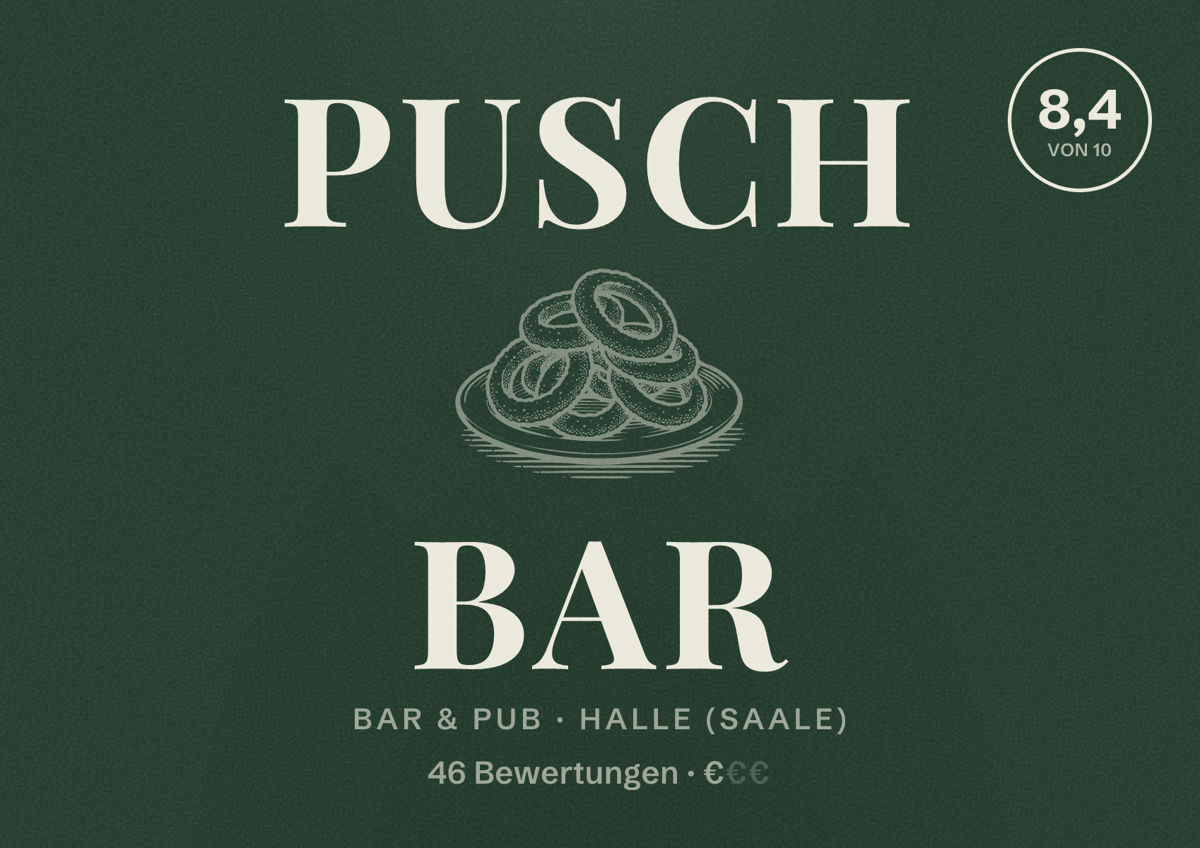 Illustriertes Poster von Pusch Bar, Bar & Pub in Halle (Saale): Bewertung 8,4 von 10 aus 46 Bewertungen, Preisniveau €
