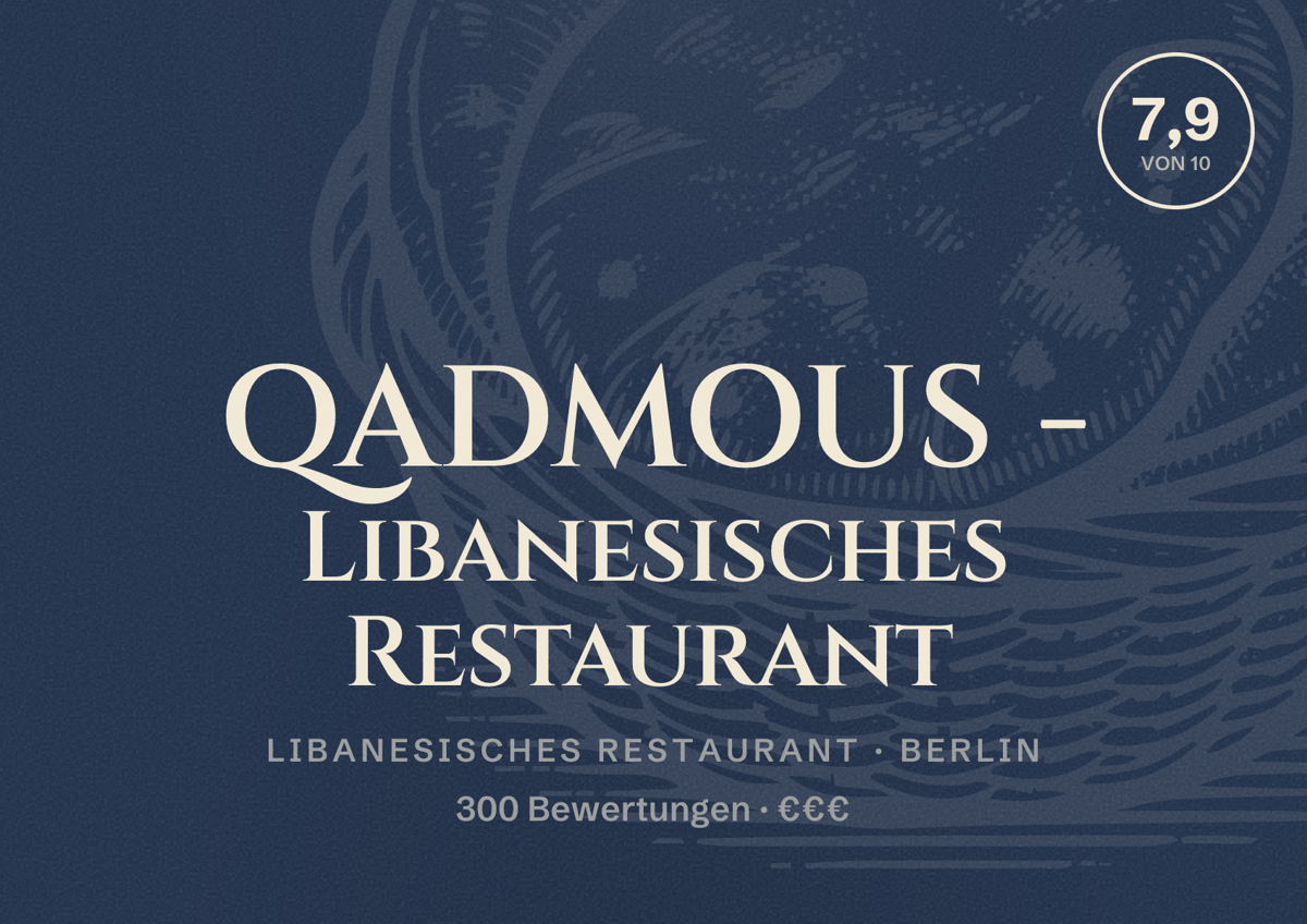 Illustriertes Poster von QADMOUS - Libanesisches Restaurant, Libanesisches Restaurant in Berlin: Bewertung 7,9 von 10 aus 300 Bewertungen, Preisniveau €€€