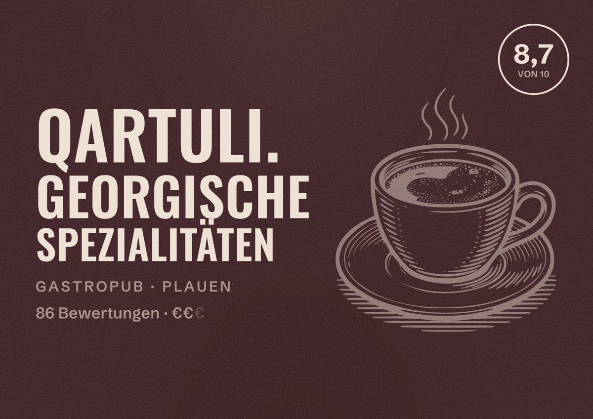 Illustriertes Poster von QARTULI. Georgische Spezialitäten, Gastropub in Plauen: Bewertung 8,7 von 10 aus 86 Bewertungen, Preisniveau €€