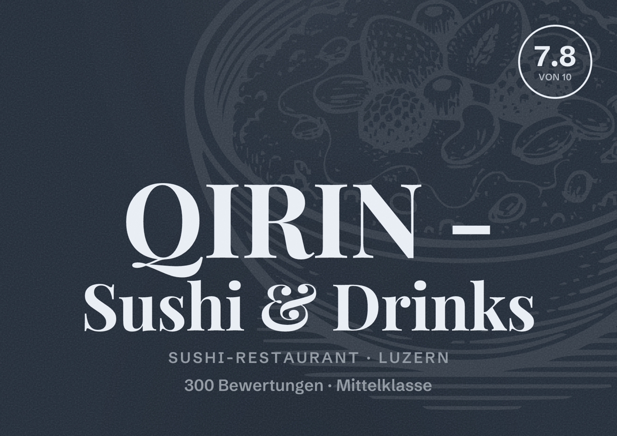 Illustriertes Poster von QIRIN - Sushi & Drinks, Sushi-Restaurant in Luzern: Bewertung 7.8 von 10 aus 300 Bewertungen, Preisniveau Mittelklasse