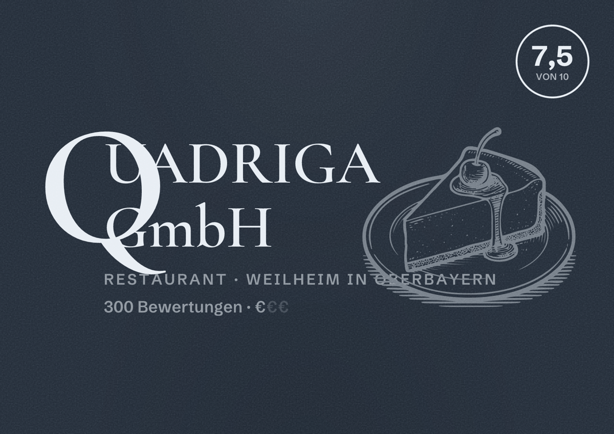 Illustriertes Poster von QUADRIGA GmbH, Restaurant in Weilheim in Oberbayern: Bewertung 7,5 von 10 aus 300 Bewertungen, Preisniveau €