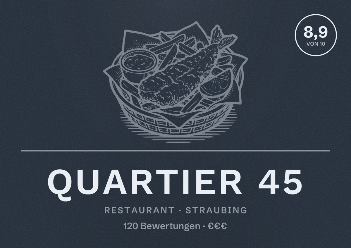 Illustriertes Poster von Quartier 45, Restaurant in Straubing: Bewertung 8,9 von 10 aus 120 Bewertungen, Preisniveau €€€