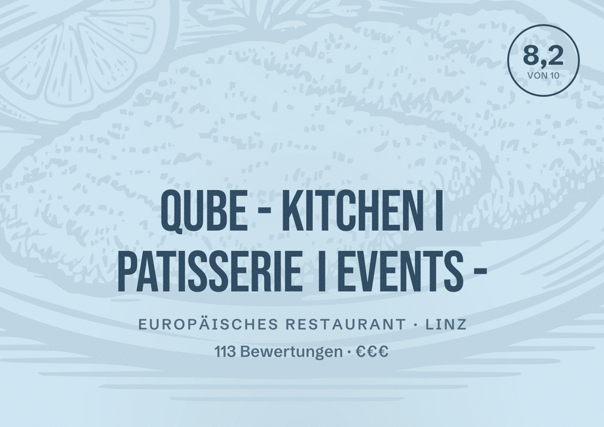 Illustriertes Poster von Qube - kitchen I patisserie I events -, Europäisches Restaurant in Linz: Bewertung 8,2 von 10 aus 113 Bewertungen, Preisniveau €€€