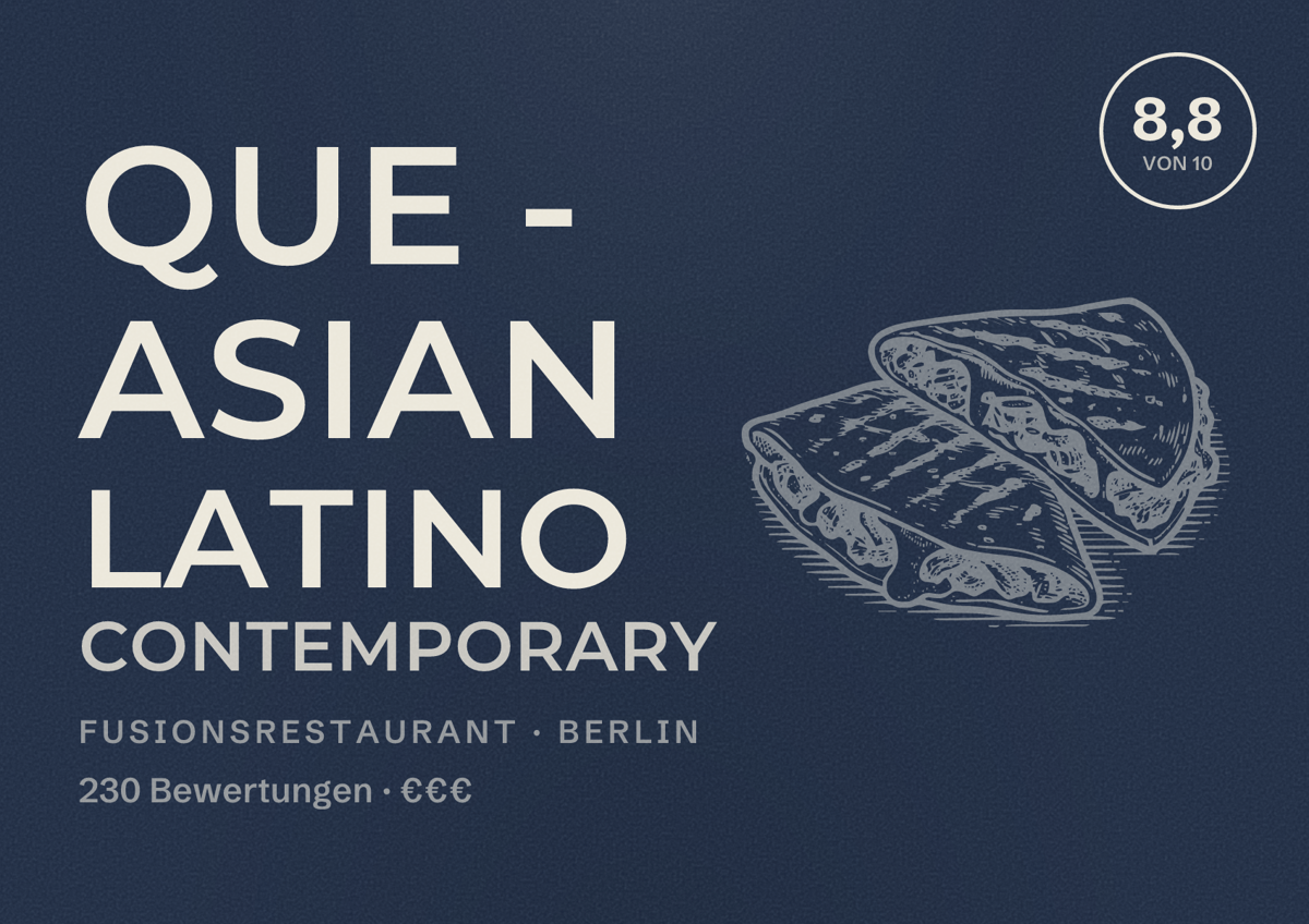 Illustriertes Poster von Que - asian latino contemporary, Fusionsrestaurant in Berlin: Bewertung 8,8 von 10 aus 230 Bewertungen, Preisniveau €€€