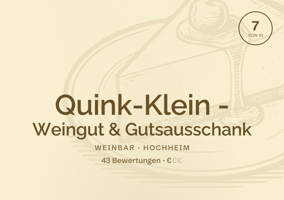 Illustriertes Poster von Quink-Klein - Weingut & Gutsausschank, Weinbar in Hochheim: Bewertung 7 von 10 aus 43 Bewertungen, Preisniveau €