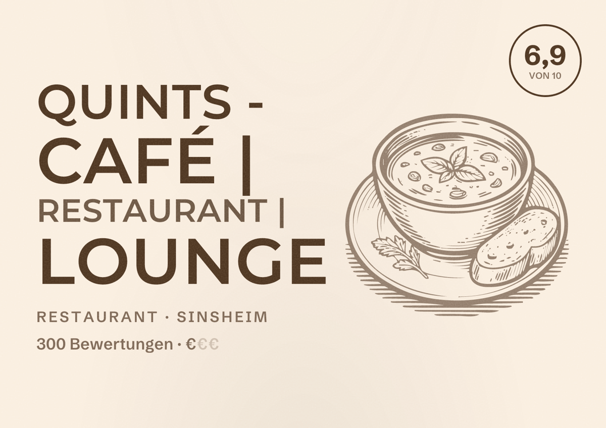 Illustriertes Poster von QUINTS - Café | Restaurant | Lounge, Restaurant in Sinsheim: Bewertung 6,9 von 10 aus 300 Bewertungen, Preisniveau €
