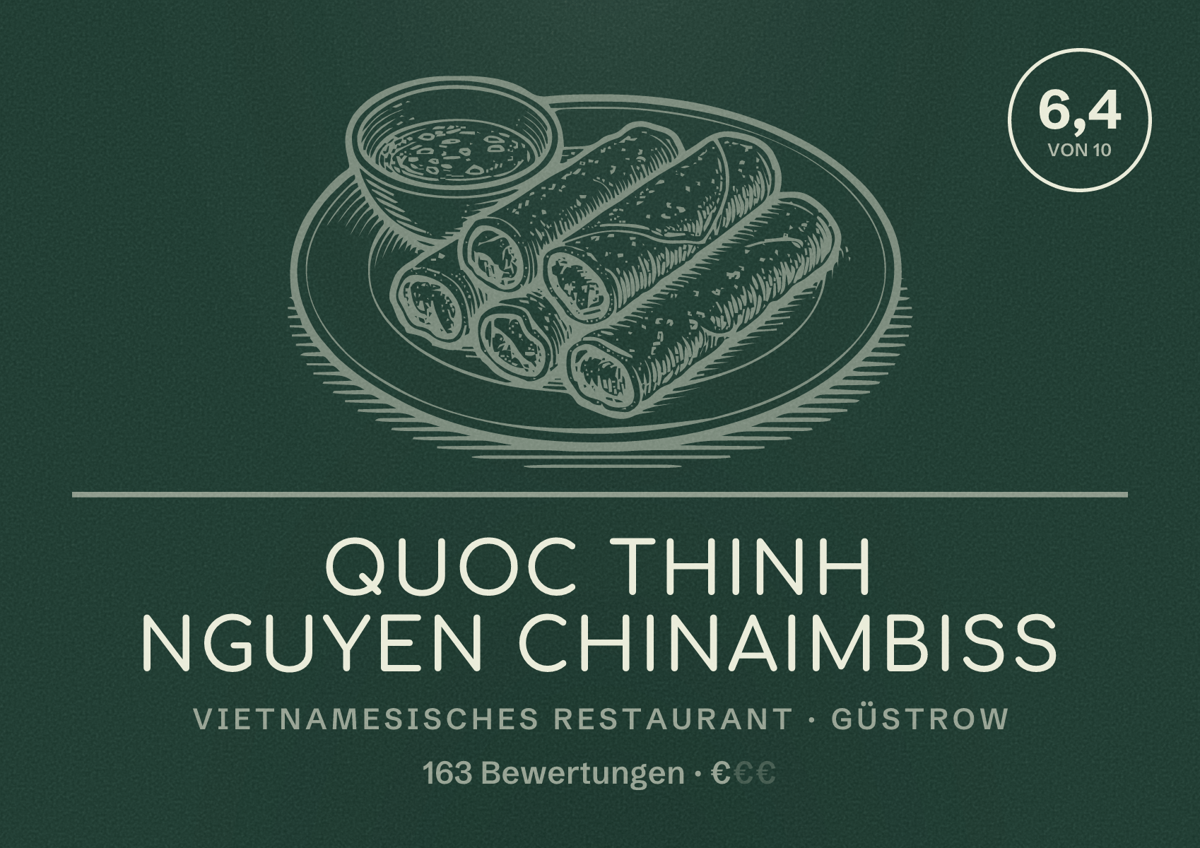 Illustriertes Poster von Quoc Thinh Nguyen Chinaimbiss, Vietnamesisches Restaurant in Güstrow: Bewertung 6,4 von 10 aus 163 Bewertungen, Preisniveau €
