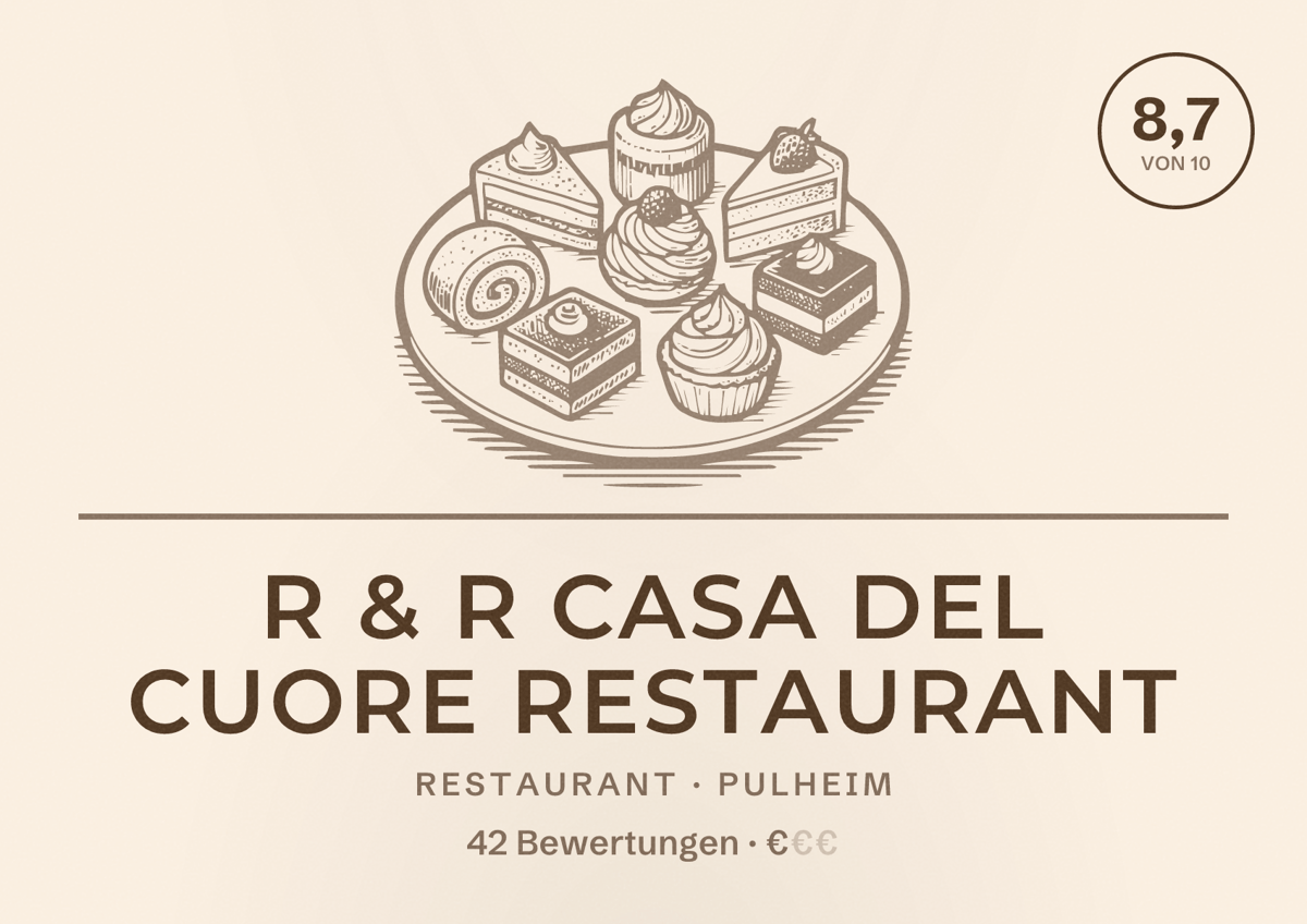 Illustriertes Poster von R & R Casa DEL Cuore Restaurant, Restaurant in Pulheim: Bewertung 8,7 von 10 aus 42 Bewertungen, Preisniveau €