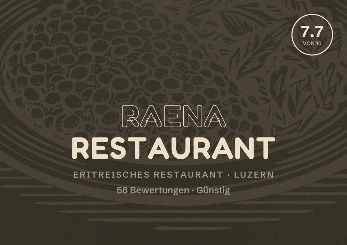 Illustriertes Poster von Raena Restaurant, Eritreisches Restaurant in Luzern: Bewertung 7.7 von 10 aus 56 Bewertungen, Preisniveau Günstig