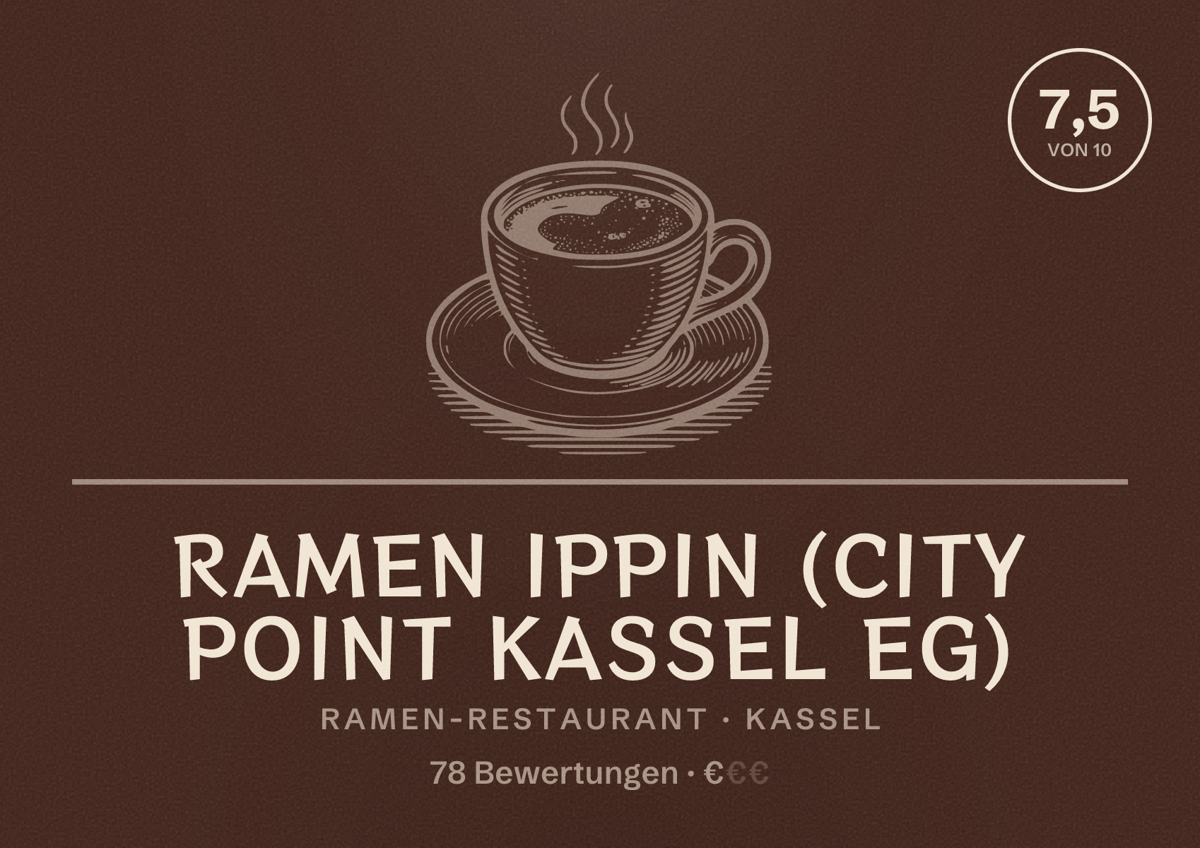 Illustriertes Poster von RAMEN IPPIN (City Point Kassel EG), Ramen-Restaurant in Kassel: Bewertung 7,5 von 10 aus 78 Bewertungen, Preisniveau €