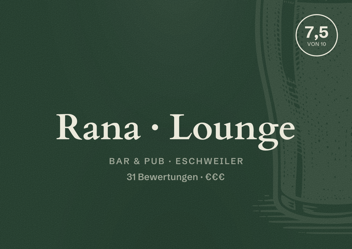 Illustriertes Poster von Rana Lounge, Bar & Pub in Eschweiler: Bewertung 7,5 von 10 aus 31 Bewertungen, Preisniveau €€€