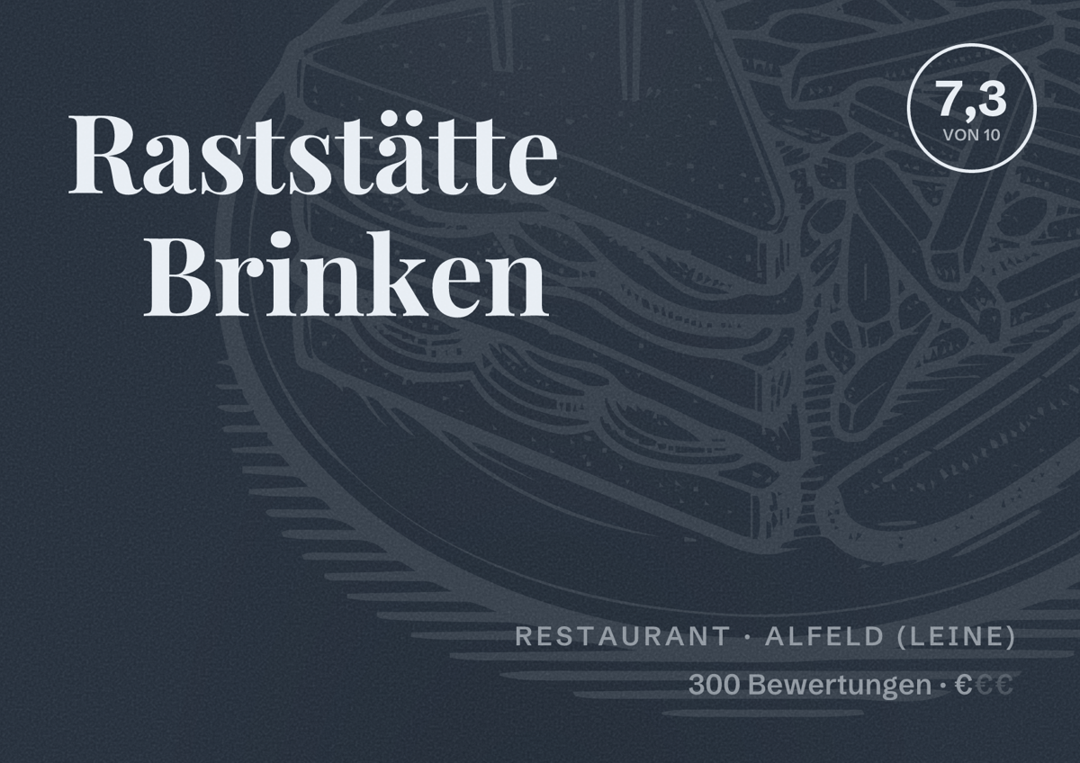 Illustriertes Poster von Raststätte Brinken, Restaurant in Alfeld (Leine): Bewertung 7,3 von 10 aus 300 Bewertungen, Preisniveau €
