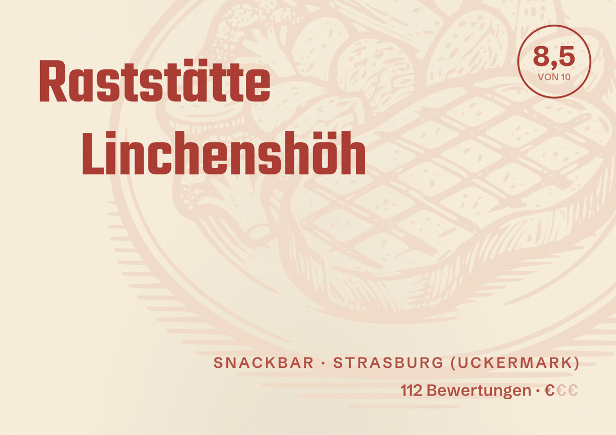 Illustriertes Poster von Raststätte Linchenshöh, Snackbar in Strasburg (Uckermark): Bewertung 8,5 von 10 aus 112 Bewertungen, Preisniveau €