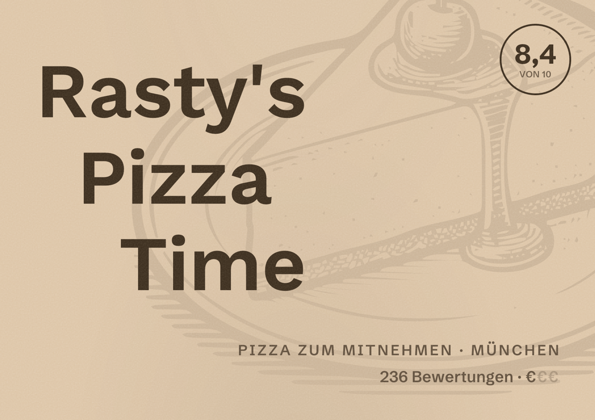 Illustriertes Poster von Rasty's Pizza Time, Pizza zum Mitnehmen in München: Bewertung 8,4 von 10 aus 236 Bewertungen, Preisniveau €