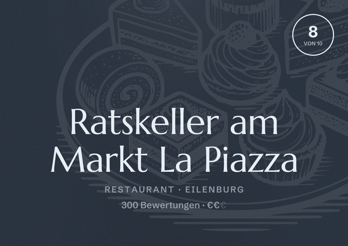 Illustriertes Poster von Ratskeller am Markt La Piazza, Restaurant in Eilenburg: Bewertung 8 von 10 aus 300 Bewertungen, Preisniveau €€