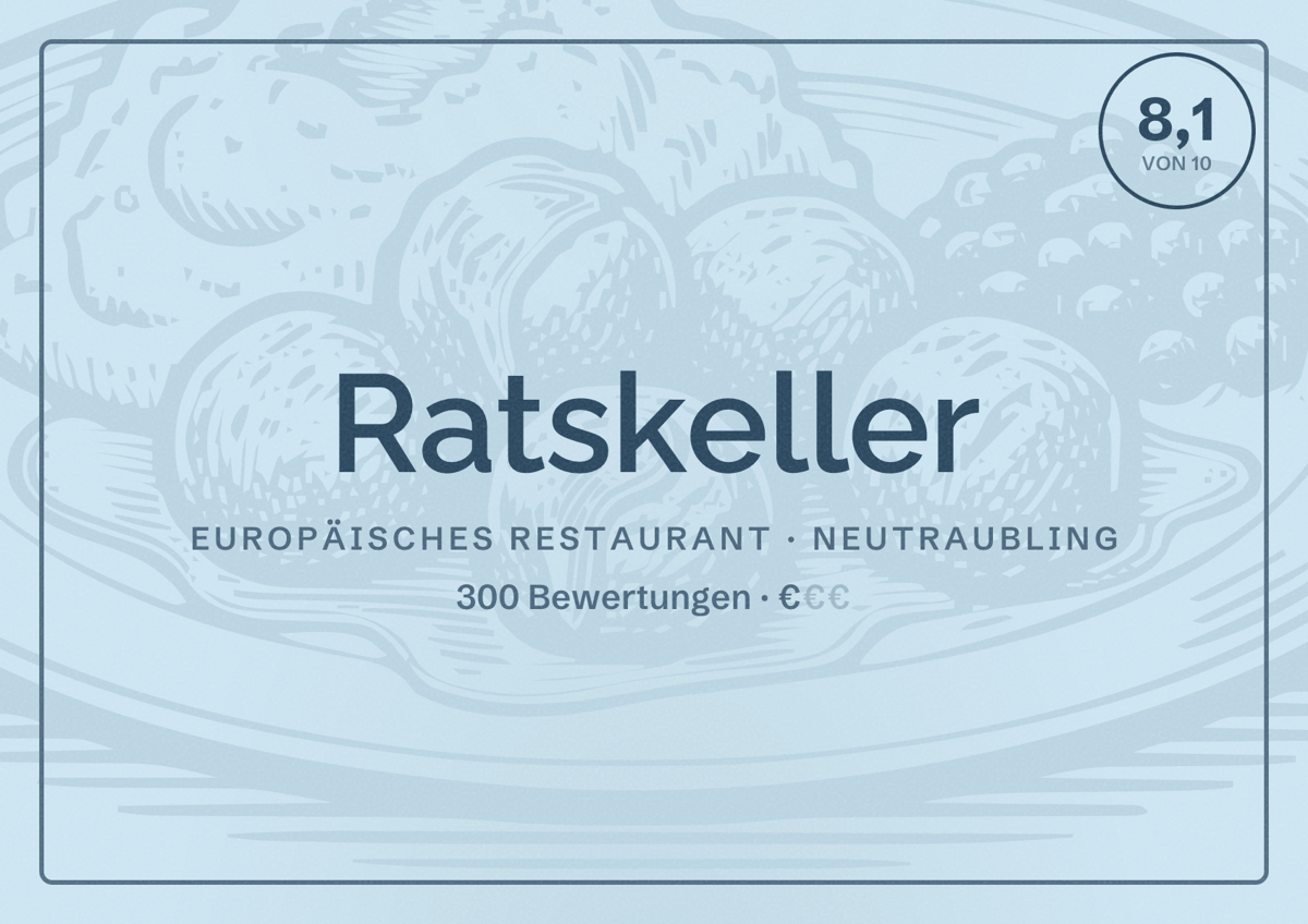 Illustriertes Poster von Ratskeller, Europäisches Restaurant in Neutraubling: Bewertung 8,1 von 10 aus 300 Bewertungen, Preisniveau €