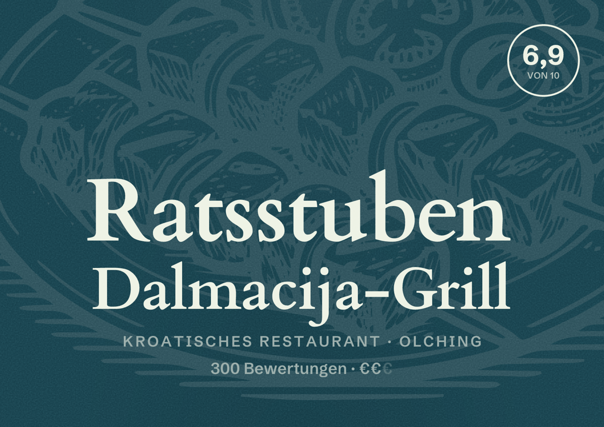 Illustriertes Poster von Ratsstuben Dalmacija-Grill, Kroatisches Restaurant in Olching: Bewertung 6,9 von 10 aus 300 Bewertungen, Preisniveau €€