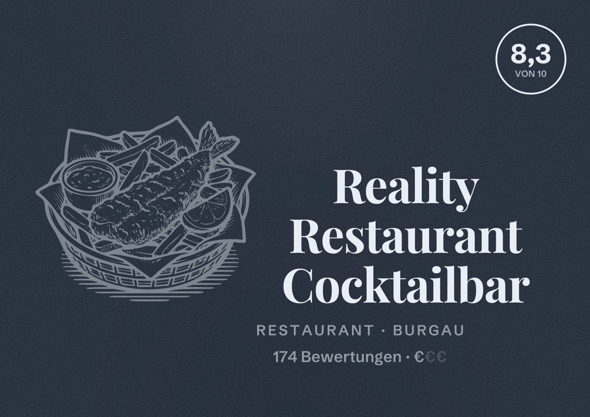 Illustriertes Poster von Reality Restaurant Cocktailbar, Restaurant in Burgau: Bewertung 8,3 von 10 aus 174 Bewertungen, Preisniveau €