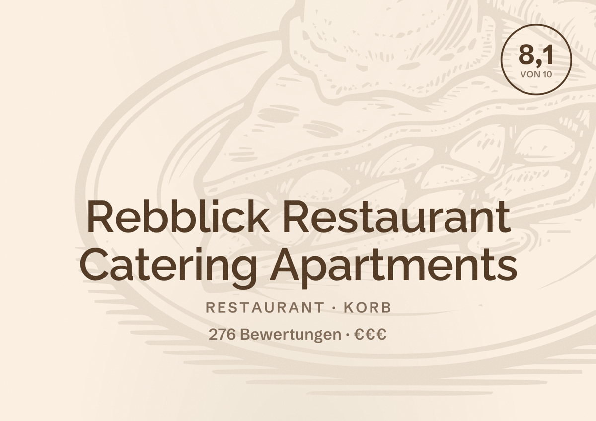 Illustriertes Poster von Rebblick Restaurant Catering Apartments, Restaurant in Korb: Bewertung 8,1 von 10 aus 276 Bewertungen, Preisniveau €€€