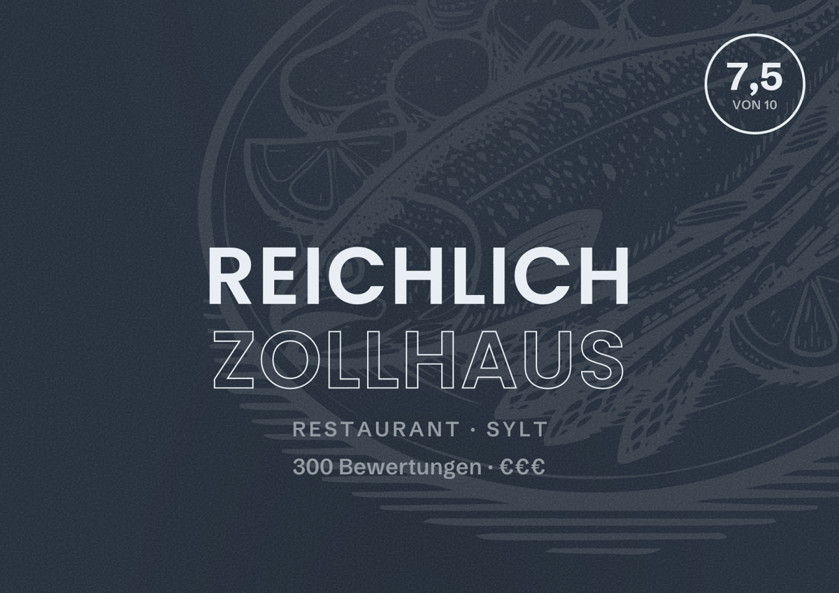 Illustriertes Poster von Reichlich Zollhaus, Restaurant in Sylt: Bewertung 7,5 von 10 aus 300 Bewertungen, Preisniveau €€€