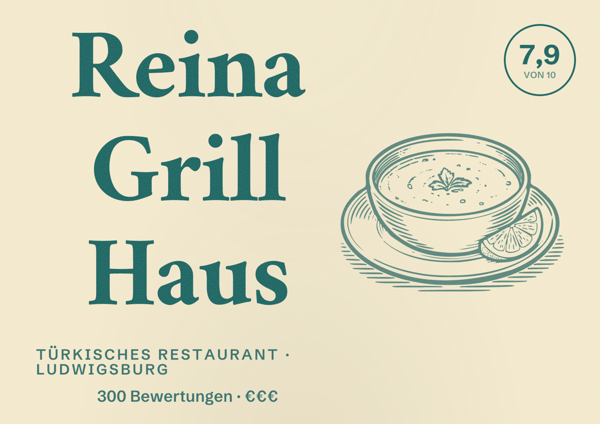 Illustriertes Poster von Reina Grill Haus, Türkisches Restaurant in Ludwigsburg: Bewertung 7,9 von 10 aus 300 Bewertungen, Preisniveau €€€