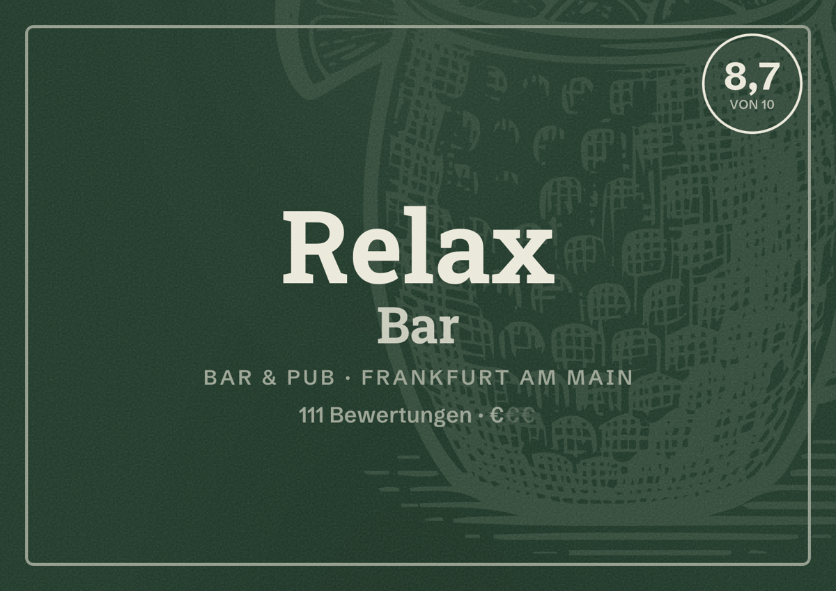 Illustriertes Poster von Relax Bar, Bar & Pub in Frankfurt am Main: Bewertung 8,7 von 10 aus 111 Bewertungen, Preisniveau €