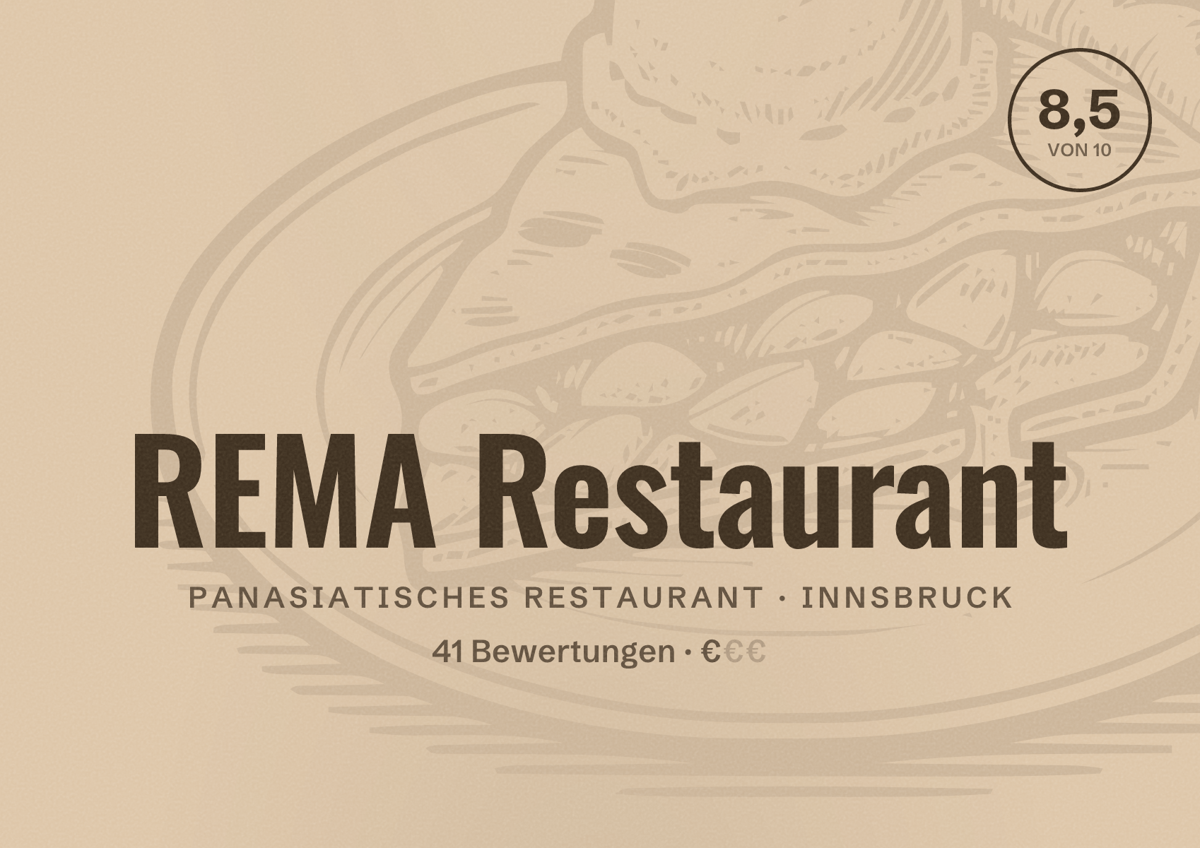 Illustriertes Poster von REMA Restaurant, Panasiatisches Restaurant in Innsbruck: Bewertung 8,5 von 10 aus 41 Bewertungen, Preisniveau €
