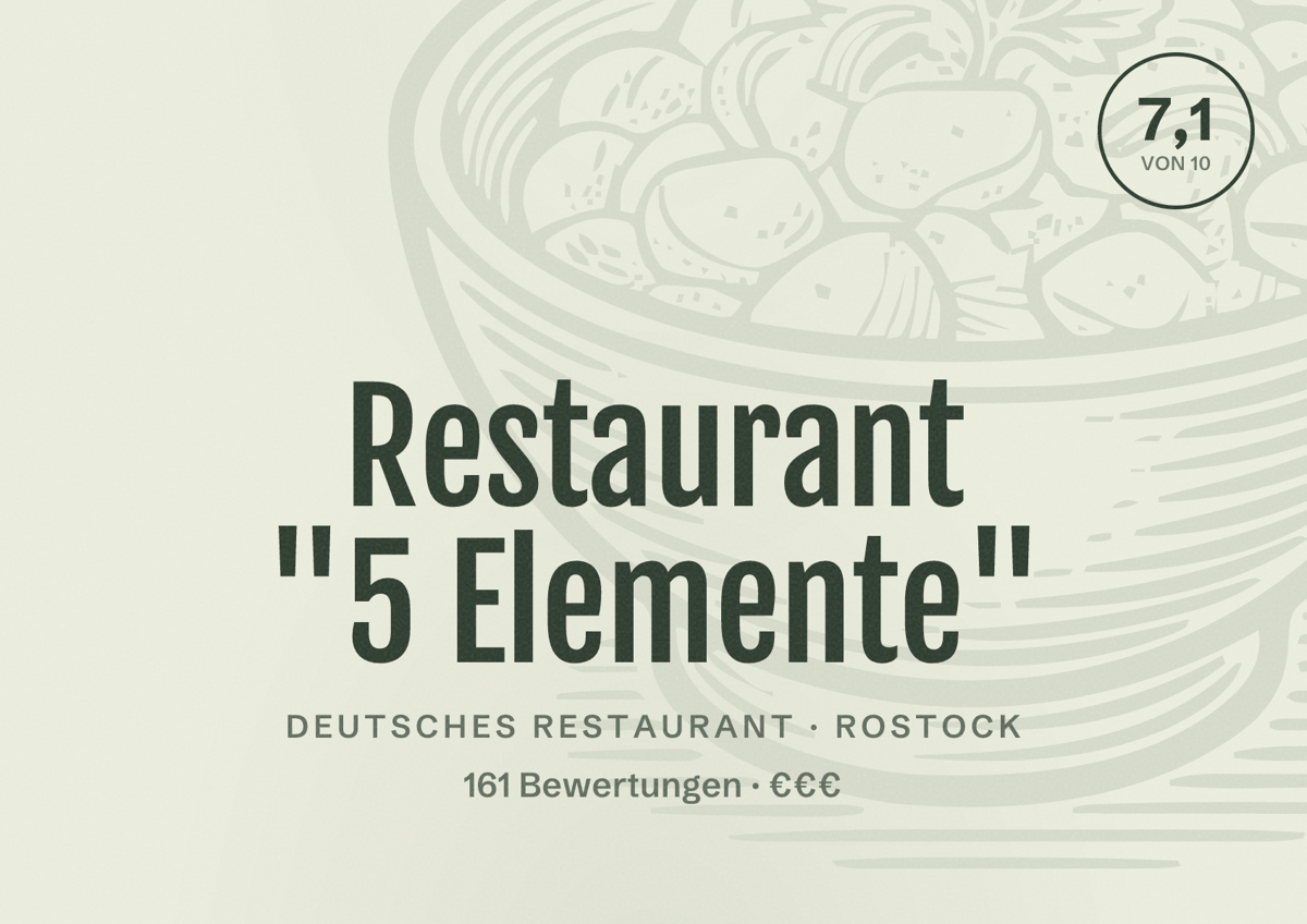 Illustriertes Poster von Restaurant "5 Elemente", Deutsches Restaurant in Rostock: Bewertung 7,1 von 10 aus 161 Bewertungen, Preisniveau €€€