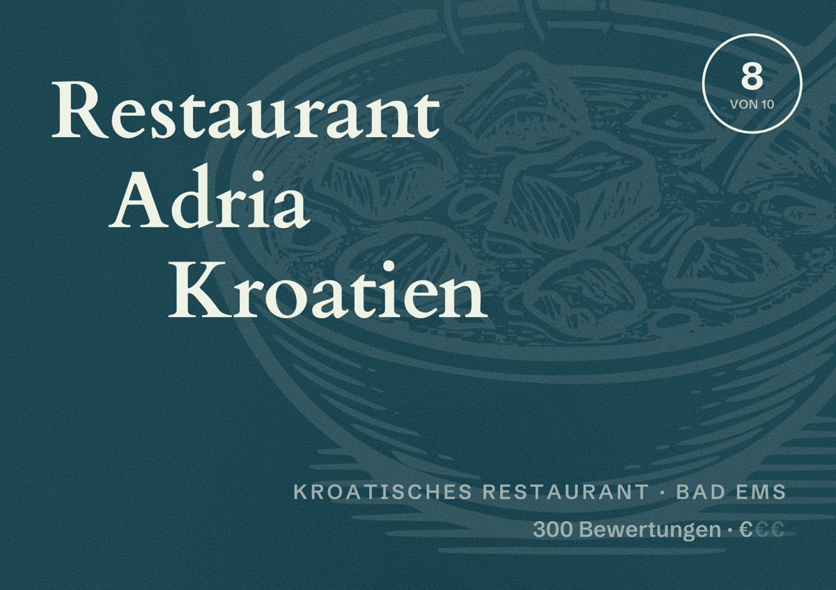 Illustriertes Poster von Restaurant Adria Kroatien, Kroatisches Restaurant in Bad Ems: Bewertung 8 von 10 aus 300 Bewertungen, Preisniveau €
