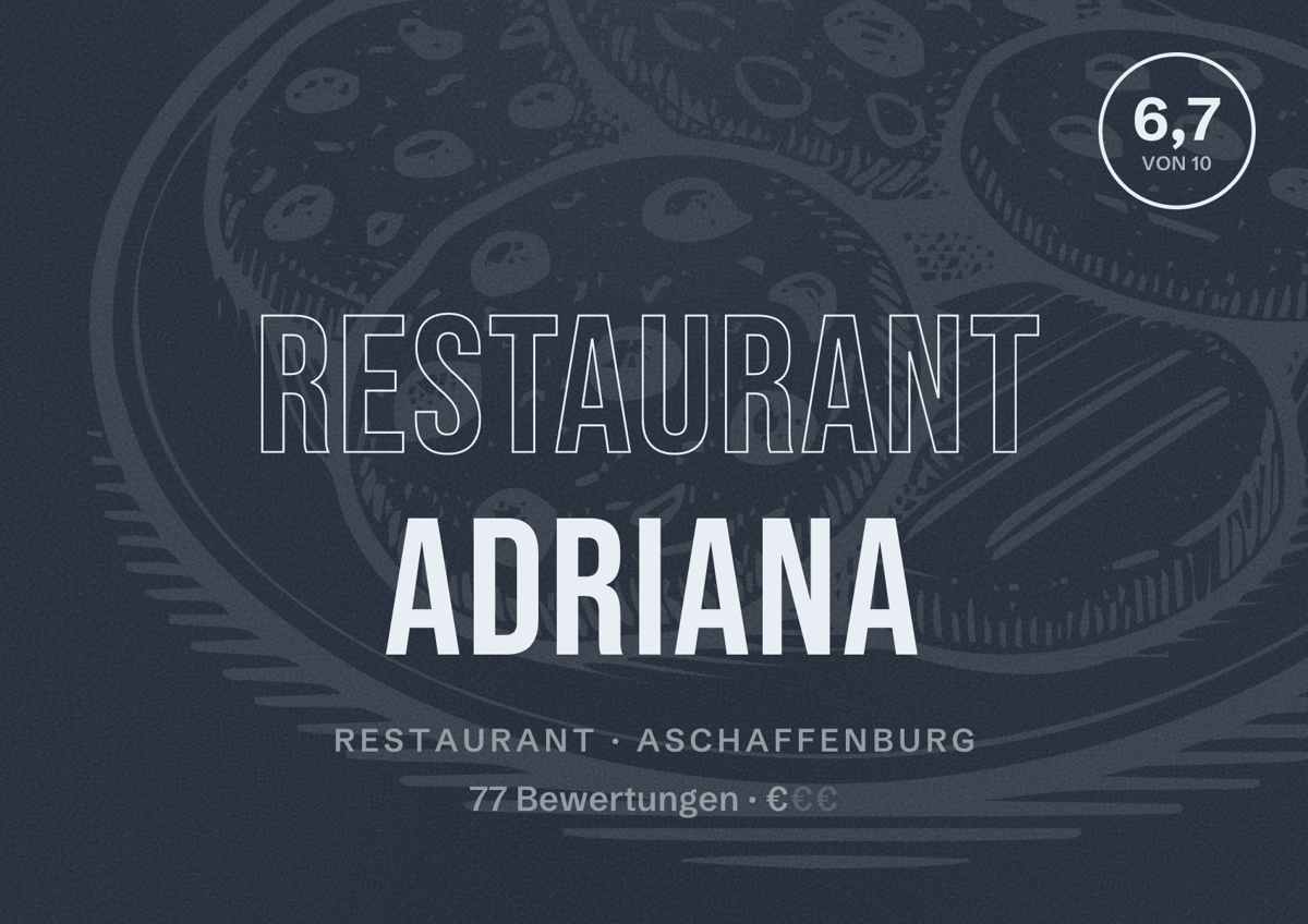 Illustriertes Poster von Restaurant Adriana, Restaurant in Aschaffenburg: Bewertung 6,7 von 10 aus 77 Bewertungen, Preisniveau €