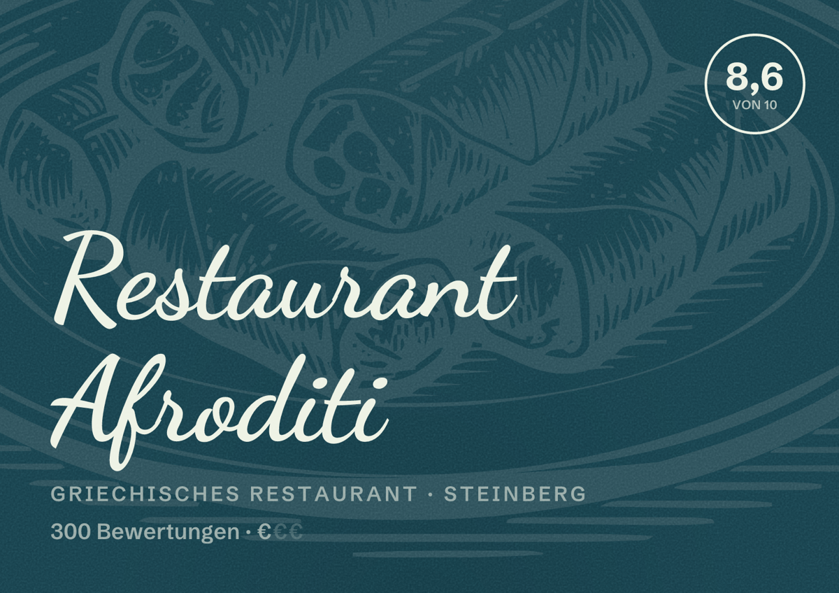Illustriertes Poster von Restaurant Afroditi, Griechisches Restaurant in Steinberg: Bewertung 8,6 von 10 aus 300 Bewertungen, Preisniveau €