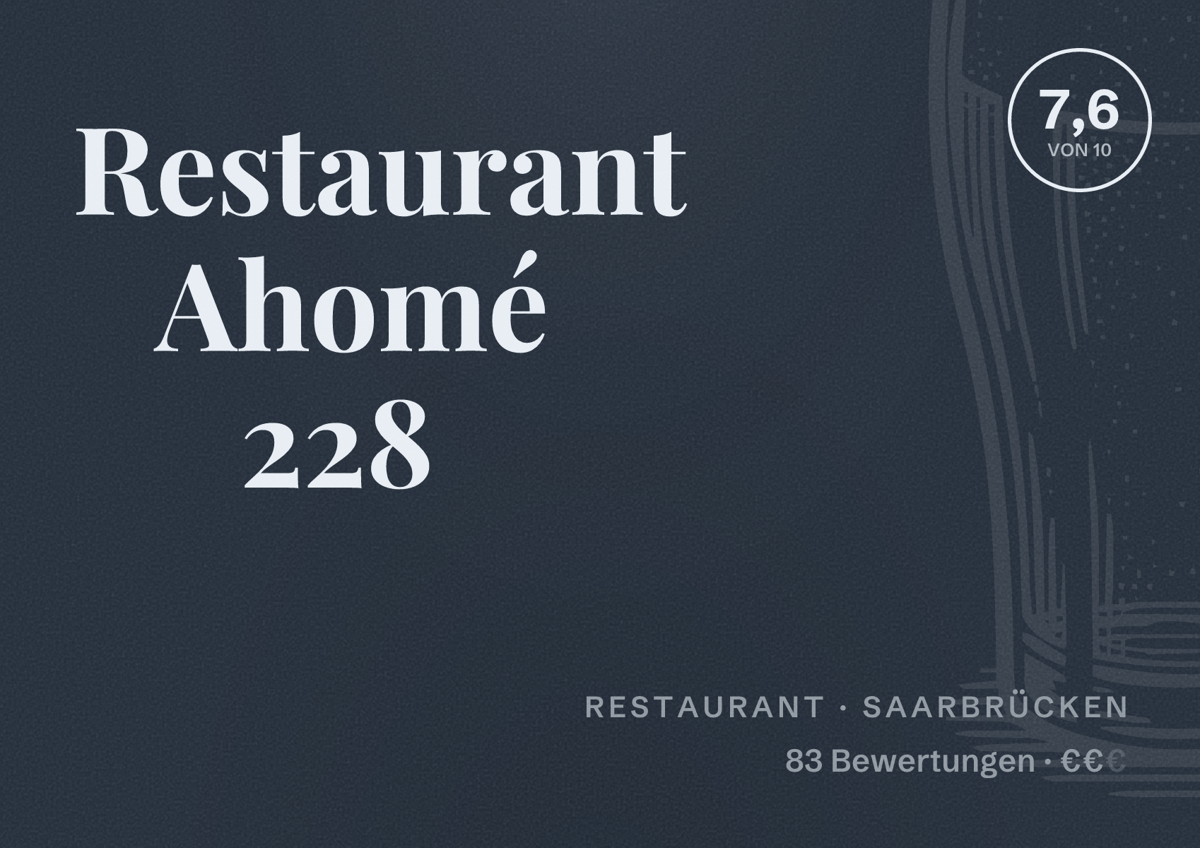Illustriertes Poster von Restaurant Ahomé 228, Restaurant in Saarbrücken: Bewertung 7,6 von 10 aus 83 Bewertungen, Preisniveau €€